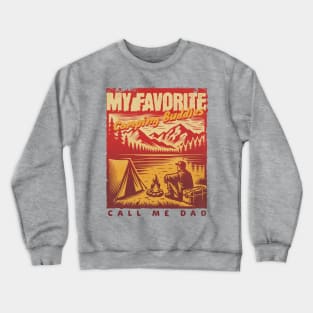 My favorite camping buddies call me dad Crewneck Sweatshirt